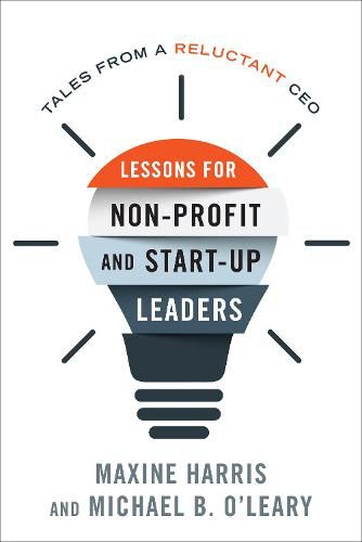 Cover image for Lessons for Nonprofit and Start-Up Leaders: Tales from a Reluctant CEO