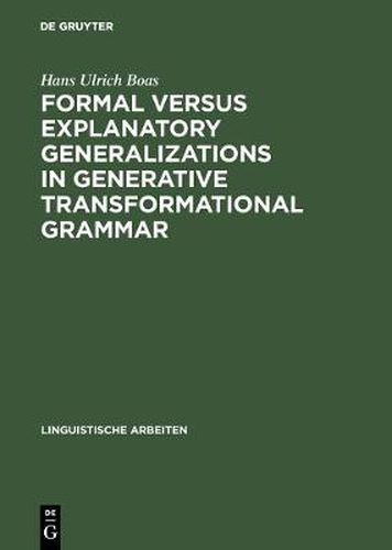 Cover image for Formal versus explanatory generalizations in generative transformational grammar: An investigation into generative argumentation