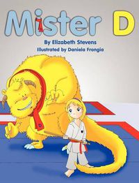 Cover image for Mister D: A Children's Picture Book about Overcoming Doubts and Fears