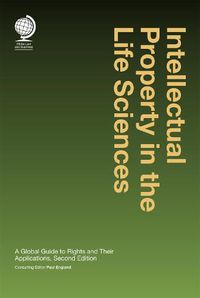 Cover image for Intellectual Property in the Life Sciences: A Global Guide to Rights and their Applications: Second Edition