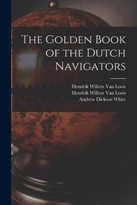 Cover image for The Golden Book of the Dutch Navigators