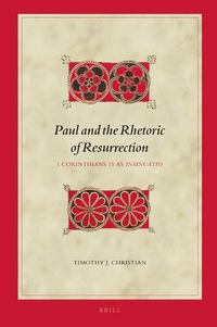 Cover image for Paul and the Rhetoric of Resurrection: 1 Corinthians 15 as Insinuatio