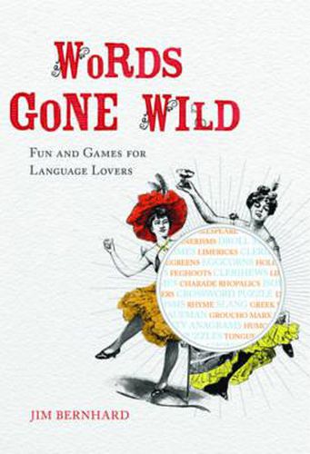 Cover image for Words Gone Wild: Fun and Games for Language Lovers