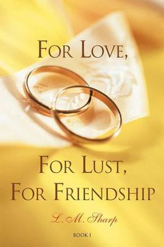 Cover image for For Love, for Lust, for Friendship