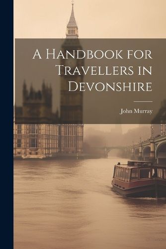 Cover image for A Handbook for Travellers in Devonshire