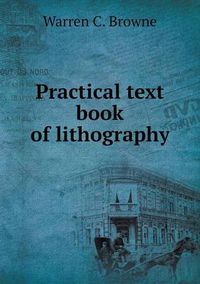 Cover image for Practical text book of lithography