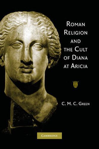 Cover image for Roman Religion and the Cult of Diana at Aricia