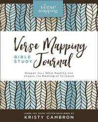 Cover image for Verse Mapping Bible Study Journal: Deepen Your Bible Reading and Unpack the Meaning of Scripture