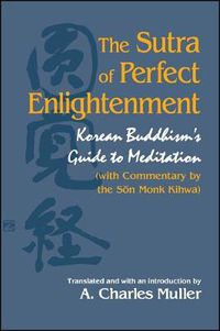 Cover image for The Sutra of Perfect Enlightenment: Korean Buddhism's Guide to Meditation (with Commentary by the Son Monk Kihwa)