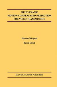 Cover image for Multi-Frame Motion-Compensated Prediction for Video Transmission