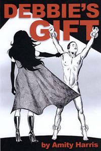 Cover image for Debbie's Gift: An Erotic Story of Female Dominance