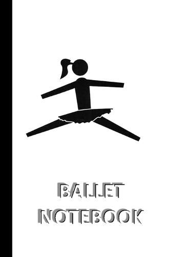 Cover image for BALLET NOTEBOOK [ruled Notebook/Journal/Diary to write in, 60 sheets, Medium Size (A5) 6x9 inches]