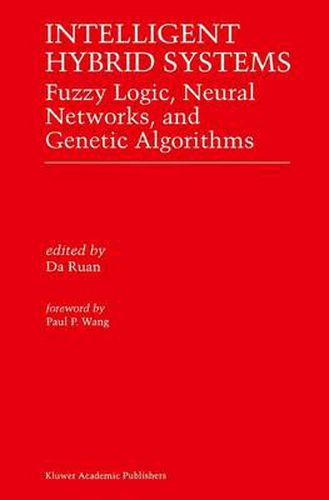 Cover image for Intelligent Hybrid Systems: Fuzzy Logic, Neural Networks, and Genetic Algorithms