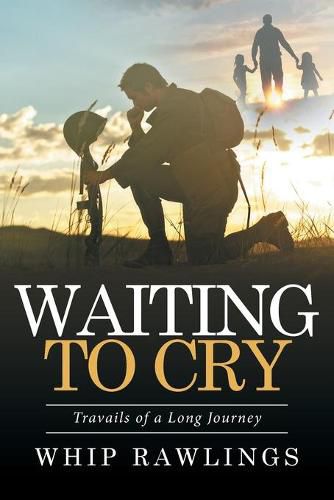 Cover image for Waiting to Cry: Travails of a Long Journey