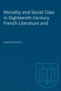 Cover image for Morality and Social Class in Eighteenth-Century French Literature and Painting