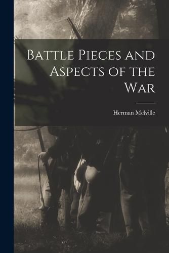 Cover image for Battle Pieces and Aspects of the War