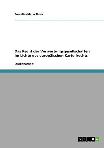 Cover image for Das Recht Der Verwertungsgesellschaften Im Lichte Des Europaischen Kartellrechts