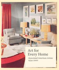 Cover image for Art for Every Home: Associated American Artists, 1934-2000