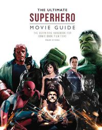 Cover image for The Ultimate Superhero Movie Guide: The definitive handbook for comic book film fans