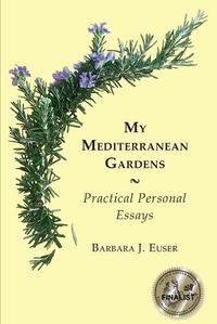 Cover image for My Mediterranean Gardens: Practical Personal Essays