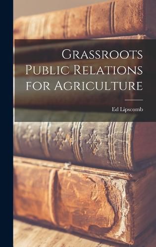 Cover image for Grassroots Public Relations for Agriculture