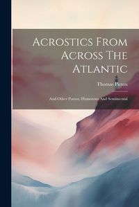 Cover image for Acrostics From Across The Atlantic