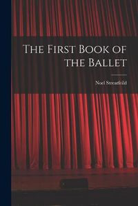 Cover image for The First Book of the Ballet