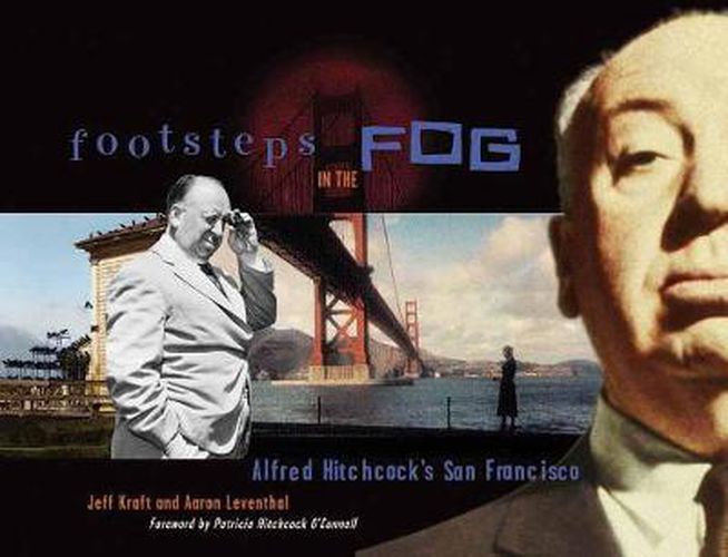 Cover image for Footsteps In The Fog: Alfred Hitchcock's San Francisco