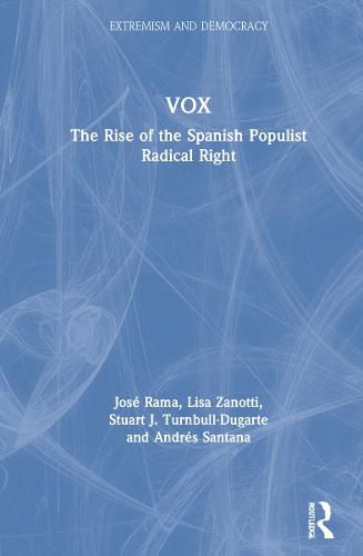 VOX: The Rise of the Spanish Populist Radical Right