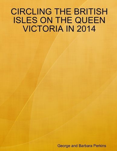 Cover image for Circling the British Isles on the Queen Victoria in 2014