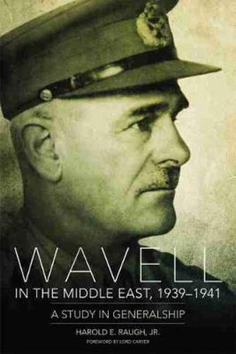 Cover image for Wavell in the Middle East, 1939-1941: A Study in Generalship