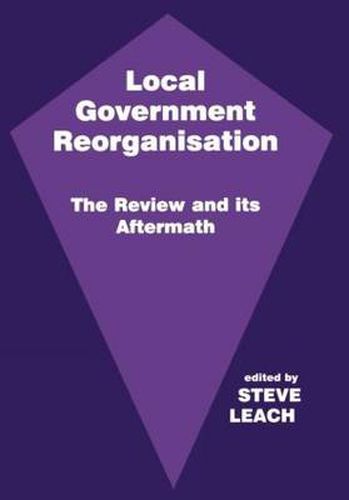 Cover image for Local Government Reorganisation: The Review and its Aftermath