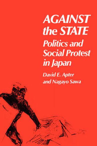 Cover image for Against the State: Politics and Social Protest in Japan