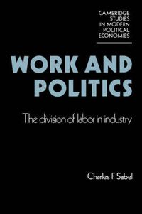 Cover image for Work and Politics: The Division of Labour in Industry