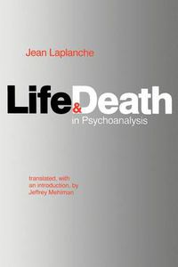 Cover image for Life and Death in Psychoanalysis