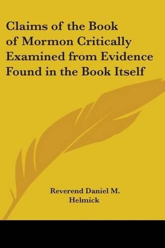 Cover image for Claims of the Book of Mormon Critically Examined from Evidence Found in the Book Itself