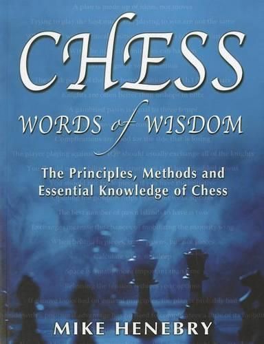 Cover image for Chess Words of Wisdom: The Principles, Methods and Essential Knowledge of Chess