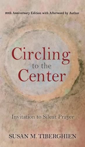 Cover image for Circling to the Center: Invitation to Silent Prayer