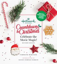 Cover image for Hallmark Channel Countdown to Christmas: Celebrate the Movie Magic (REVISED EDITION)
