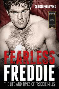 Cover image for Fearless Freddie: The Life and Times of Freddie Mills