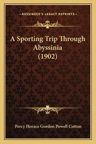 Cover image for A Sporting Trip Through Abyssinia (1902)