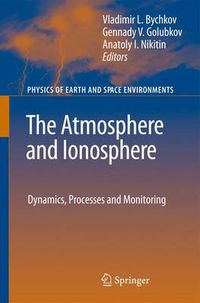 Cover image for The Atmosphere and Ionosphere: Dynamics, Processes and Monitoring