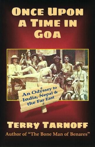 Cover image for Once Upon a Time in Goa: An Odyssey to India, Nepal & the Far East