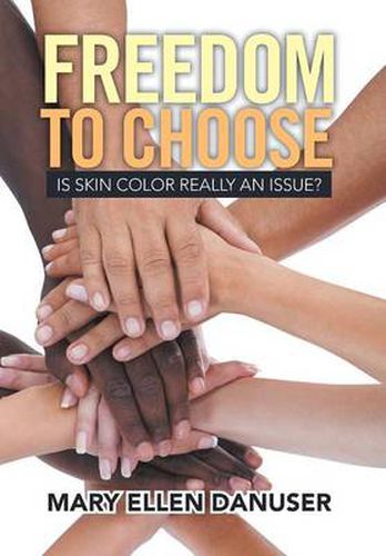 Cover image for Freedom to Choose: Is Skin Color Really an Issue?