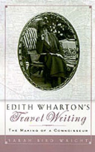 Edith Wharton's Travel Writing: The Making of a Connoisseur