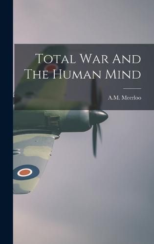 Cover image for Total War And The Human Mind