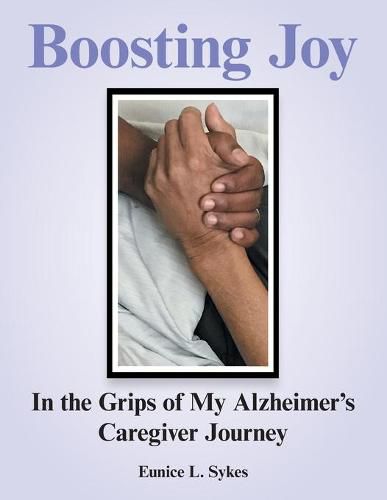 Cover image for Boosting Joy: in the Grips of My Alzheimer's Caregiver Journey