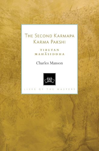 Cover image for The Second Karmapa Karma Pakshi: Tibetan Mahasiddha