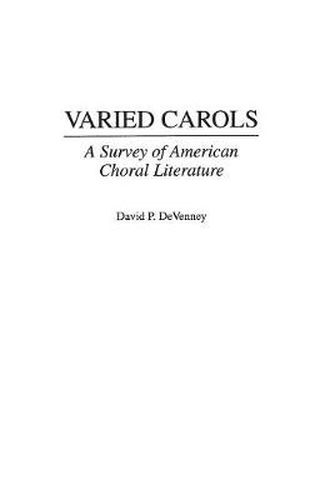 Cover image for Varied Carols: A Survey of American Choral Literature
