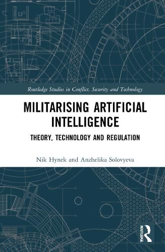 Cover image for Militarising Artificial Intelligence: Theory, Technology and Regulation